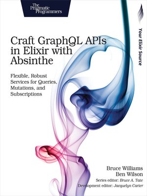 cover image of Craft GraphQL APIs in Elixir with Absinthe
